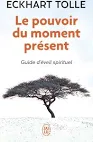 Le pouvoir du moment présent